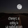 La Habitacion - Cheefc&Eddy K