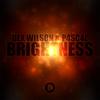 Brightness - Dex Wilson&P4sc4l