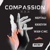 Compassion (Explicit) - Neptali&Kkkevin&WAN-C MC