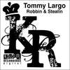 Robbin & Stealin (Original) - Tommy Largo