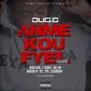 Anmè Kou Fyèl[feat. BiggyStal, F Quake, Big Jim, Brigan JP, PIC, TPO & Legendary] (Remix|Explicit) - Dug G&Biggystal&F Quake&Big Jim&Brigan Jp&Pic&TPO&Legendary