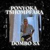 Ponyoka Tshompfara (feat. Dombo_Sa & Hossy deh dj) - DjyKayFlash&Dombo_Sa&Hossy deh dj