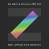 Never Letting Go (David Zowie Remix) - Zac Samuel&Moon Willis&Tayá