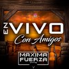 Sigo de Pie (Live) - Máxima Fuerza&La Vagancia