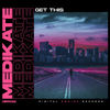 Get This (Original Mix) - Medikate