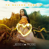 Te Quiero Para Mi - Jessy Rose