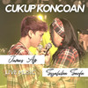 Cukup Koncoan (Explicit) - James AP&Syahiba Saufa