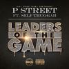 Leaders of the Game (Explicit) - P Street&Self Thuggah