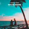 With Me (Savage) - J Press&Torrex