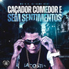 Caçador Comedor e Sem Sentimentos (Explicit) - Mc K.K&&DJ Game Beat