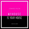 My House Is Your House (Original Mix) - Leonardo Kirling