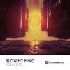 Blow My Mind - Axe-D&Vtecha&Denis Toporkov&Kirill Mikulka