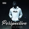 Perspective (Explicit) - Tyreise Kymani