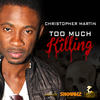 Too Much Killing - Christopher Martin