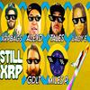 Still XRP (feat. Alex D Vlogs, Crypto Tales, Lady E, Miles P & G DLT) - XRP Bags&Alex D Vlogs&Crypto Tales&Lady E&Miles P&G DLT