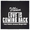 Love Is Coming Back (Single Edit) - Flava & Stevenson&Patrick Jonsson