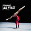 All We Got (feat. KIDDO) (Explicit) - Robin Schulz&KIDDO
