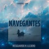 Navegantes (Explicit) - RESGUARDO K-LLEJERO&Ouroboros Flow