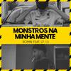 Monstros na Minha Mente - Romin&Lp13