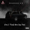 Don't Think You Can Test (Explicit) - Roadside G's