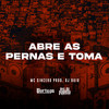 Abre As Pernas e Toma (Explicit) - Mc Sincero&DJ Buiu