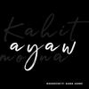 Kahit Ayaw Mo Na (Rap Version) - Bigshockd