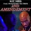 2ND AMENDMENT (feat. MISSISSIPPI the TRUTH) (Explicit) - Nic Mag&Mississippi The Truth