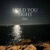 Hold You Tight - SMC