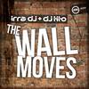 The Wall Moves (Original Mix) - Irra Dj&Dj Tito