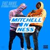 Mitchell N Ness (Explicit) - Fat Dave&Stunna 4 Vegas