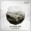 Closer (Original Mix) - DJ Face Off