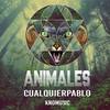 Animales - Cualquierpablo