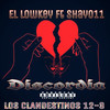 Discordia (Explicit) - Los Clandestinos 12-3&EL LowKey&Shayo11