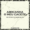 ABOCANHA MEU CACETE (Explicit) - MC MTHS&Club do hype&DJ HIAGO DA ZO