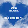 Can U Hear Me - Nor!an&Alex P.