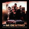 Mi Destino(feat. Ervey Rozzes, C Myron & JF El Traficante) (Explicit) - Bardales&Ervey Rozzes&C Myron&Jf el Traficante