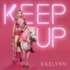 Keep Up (Explicit) - RaeLynn&Corey Crowder&Racheal Lynn Davis&Tyler Hubbard&Steven Lee Olsen