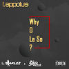 Why O Le so? (Explicit) - T.Appolus&Blaklez&Siya Shezi