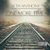 One More Time (Explicit) - Seth Anthony