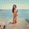 Passing Ships - Privilege