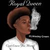 Can't Leave You Alone (feat. Wesley Green) (Explicit) - Royal Queen&Wesley Green