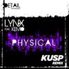 Physical (Kusp Remix) - Lynx&Kemo