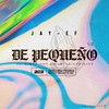 De Pequeño - JAY EF
