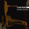 My Body, Your Body - Thee Gobbs&CKenz Voucal