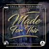 Made For This (Explicit) - NoxBond&Trill Will&Joeazzy&Christopher Robertson&Asarel Ben Yahweh&Joel Covington&Yung tago