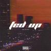 Fed Up(feat. Taijuan) (Explicit) - FAD&Dé Laurent&Taijuan