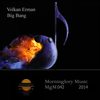 Big Bang (Nightbob Bigger Bang Remix) - Volkan Erman