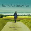 Rota Alternativa(feat. Luedke) - Matheus Fonseca&Luedke