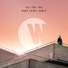 All For You (Dark Heart Remix) - Wilkinson&Karen Harding