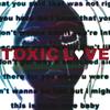 Toxic Love (Explicit) - Remon